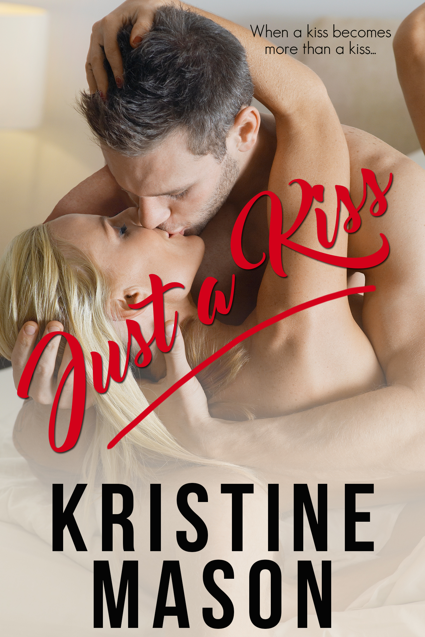Just a Kiss (Kindle Edition)