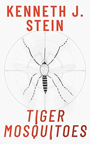 Tiger Mosquitoes: A Medical Crime Thriller