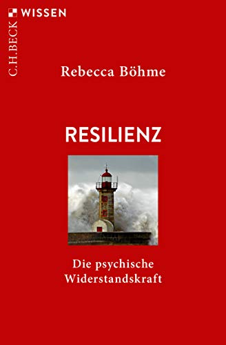 Resilienz: Die psychische Widerstandskraft (Beck'sche Reihe 2895)