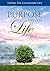 Purpose Driven Life: LIVING...