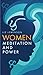 Women, Meditation and Power