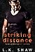 Striking Distance (Love Undercover, #2)