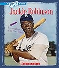 Jackie Robinson (A True Book: Biographies)