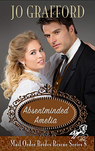 Absentminded Amelia (Mail Order Brides Rescue #8)