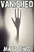 Vanished - Book 1 (An Eroti...