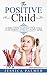The Positive Child: Guided ...