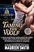 Taming the Wolf by Maureen Smith