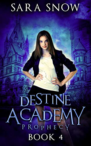 Prophecy (Destine Academy #4)