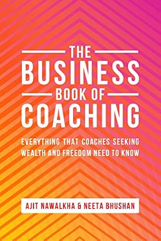 The Business Book Of Coaching: Your Ultimate Guide to a 7-Figure Coaching Business