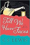 Till we have Faces -- A Myth Retold Book cover for Till we have Faces -- A Myth Retold