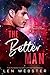 The Better Man