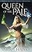 Queen of the Pale (War of t...