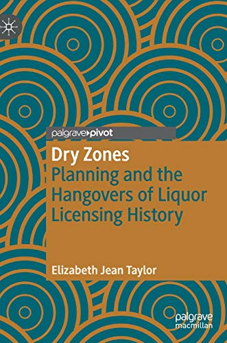 Dry Zones: Planning and the Hangovers of Liquor Licensing History (Hardcover)