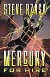 Mercury for Hire by Steve Rzasa