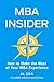 MBA Insider: How to Make the Most of Your MBA Experience
