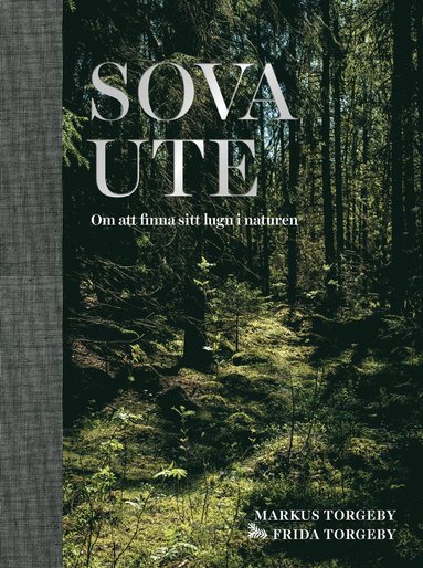 Sova ute: om att finna sitt lugn i naturen (Hardcover)