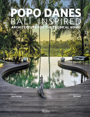 Popo Danes: Bali Inspired: Architecture for the Tropical World (Hardcover)