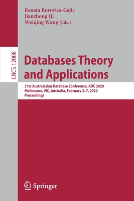 Databases Theory and Applications: 31st Australasian Database Conference, ADC 2020, Melbourne, VIC, Australia, February 3–7, 2020, Proceedings ... Applications, incl. Internet/Web, and HCI)
