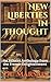 New Liberties in Thought: A...