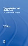 Thomas Hobbes and Carl Schmitt: The Politics of Order and Myth