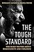The Tough Standard: The Hard Truths about Masculinity and Violence