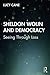 Sheldon Wolin and Democracy