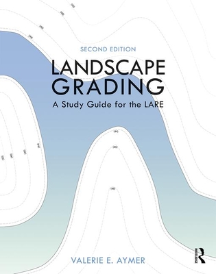 Landscape Grading: A Study Guide for the LARE (Hardcover)
