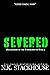 Severed (Hellraisers of the...