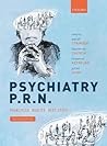 Psychiatry P.R.N