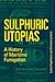 Sulphuric Utopias: A History of Maritime Fumigation