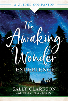 The Awaking Wonder Experience: A Guided Companion (Paperback)
