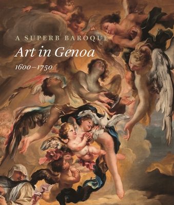 A Superb Baroque: Art in Genoa, 1600–1750 (Hardcover)