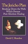 The Jericho Plan: Breaking Down the Walls Which Prevent Post-Abortion Healing