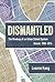 Dismantled: The Breakup of ...