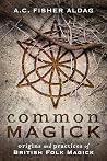 Common Magick: Or...