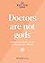 Doctors are not gods: Takin...