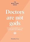Doctors are not gods by Michelle J. Cox
