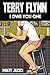 Terry Flynn: I Owe You One