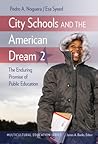 City Schools and the American Dream 2: The Enduring Promise of Public Education (Multicultural Education Series)