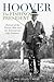 Hoover the Fishing President: Portrait of the Private Man and His Adventurous Life Outdoors