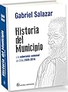 Historia del municipio y la soberanía comunal en Chile, 1820-2016 Historia del municipio y la soberanía comunal en Chile, 1820-2016