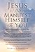 Jesus Will Manifest Himself...