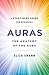 Auras (A Start Here Guide for Beginners)