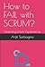 How to FAIL with SCRUM?