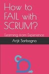 How to FAIL with SCRUM?