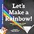 Let's Make a Rainbow!: Seeing the Science of Light Refraction with Optical Physics