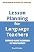 Lesson Planning for Language Teachers: Evidence-Based Techniques for Busy Teachers (Language Teaching Essentials)
