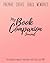 My Book Companion Journal: The Ultimate Way to Remember and Track Your WIP (Mbcj)