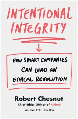 Intentional Integrity: How Smart Companies Can Lead an Ethical Revolution (Hardcover)