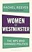 Women of Westminster: The MPs Who Changed Politics